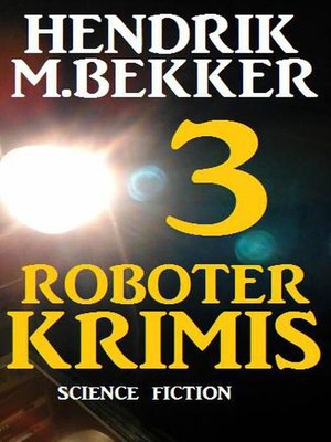 cover image of 3 Roboter Krimis